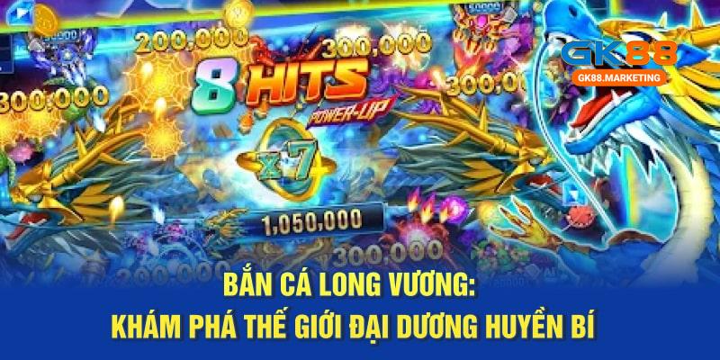 Bắn cá Long Vương