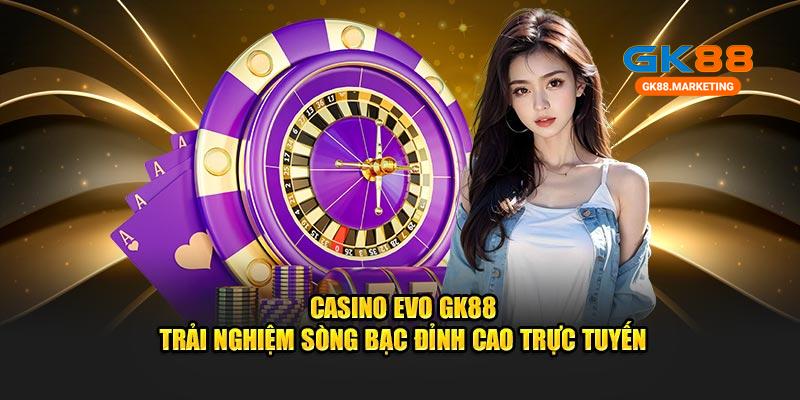 Casino Evo GK88