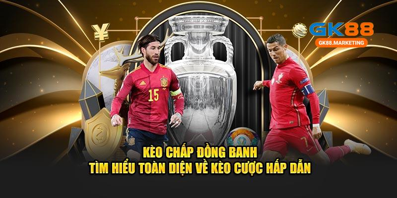 Kèo chấp đồng banh