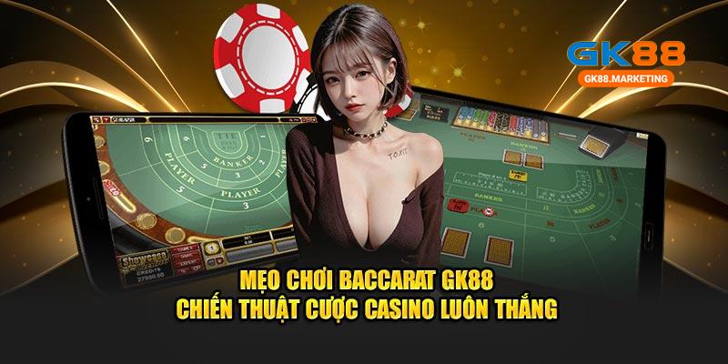 Mẹo chơi baccarat GK88